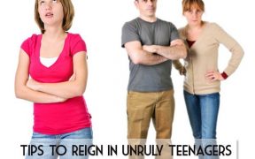 Tips To Reign In Unruly Teenagers