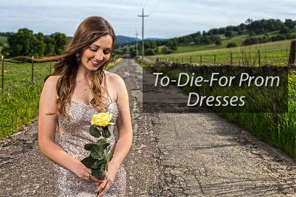 To-Die-For Prom Dresses
