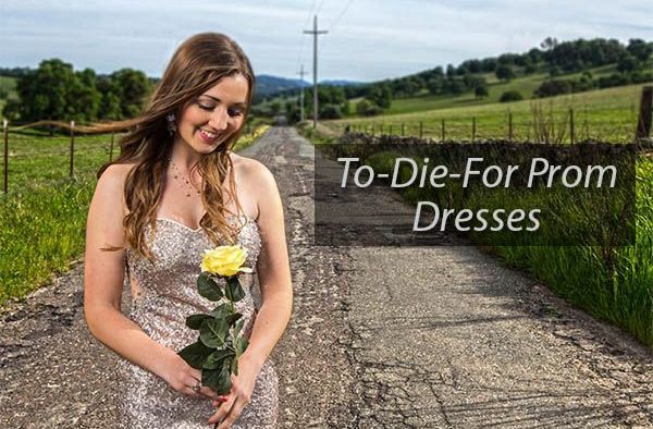 To-Die-For Prom Dresses